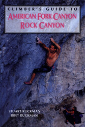 Climber's Guide to American Fork/Rock Canyon Climber's Guide to American Fork/Rock Canyon