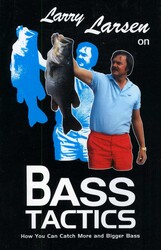 Larry Larsen on Bass Tactics Larry Larsen on Bass Tactics