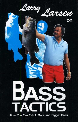 Larry Larsen on Bass Tactics Larry Larsen on Bass Tactics