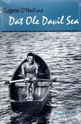 Eugene O'Neill And "Dat Ole Davil Sea" Eugene O'Neill And "Dat Ole Davil Sea"