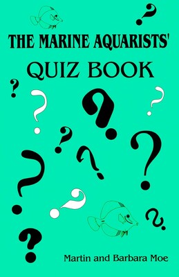 Marine Aquarists' Quiz Book Marine Aquarists' Quiz Book
