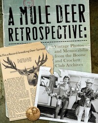 A Mule Deer Retrospective A Mule Deer Retrospective