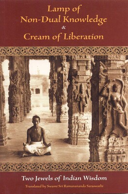 Lamp of Non-Dual Knowledge & Cream of Liberation Lamp of Non-Dual Knowledge & Cream of Liberation