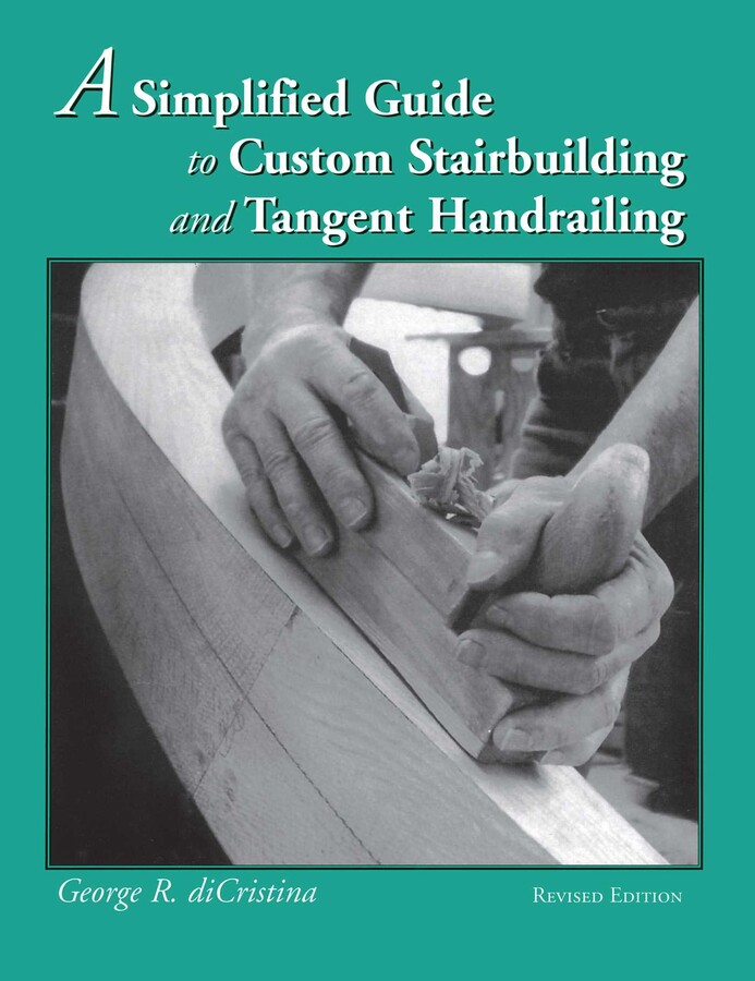 Simplified Guide to Custom Stairbuilding and Tangent Handrailing