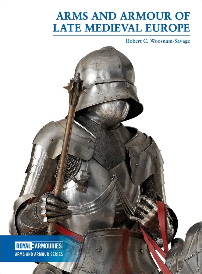 Arms and Armour of Late Medieval Europe