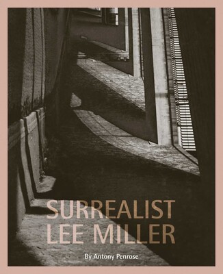 Surrealist Lee Miller Surrealist Lee Miller