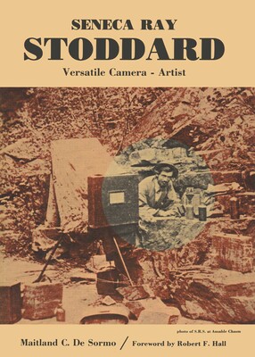 Seneca Ray Stoddard, Versatile Camera Artist
