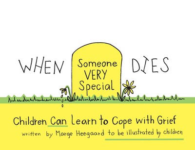 When Someone Very Special Dies When Someone Very Special Dies