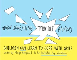 When Something Terrible Happens When Something Terrible Happens