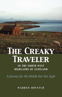 Creaky Traveler in the North West Highlands of Scotland Creaky Traveler in the North West Highlands of Scotland