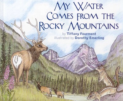 My Water Comes From the Rocky Mountains My Water Comes From the Rocky Mountains