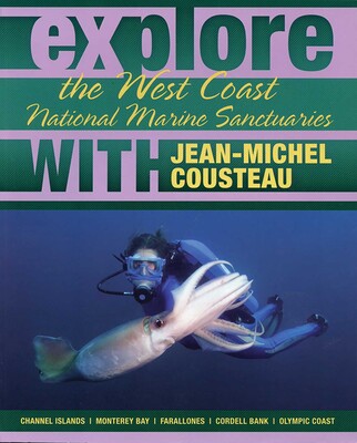 Explore the West Coast National Marine Sanctuaries With Jean-MIchel Cousteau Explore the West Coast National Marine Sanctuaries With Jean-MIchel Cousteau