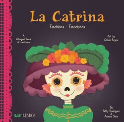La Catrina: Emotions / Emociones (Bilingual: English/Spanish) La Catrina: Emotions / Emociones (Bilingual: English/Spanish)