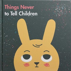 Things Never to Tell Children