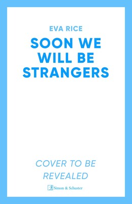 Soon We Will Be Strangers eBook by Eva Rice | Official Publisher Page ...