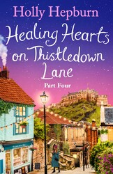 Healing Hearts on Thistledown Lane PART #4 Healing Hearts on Thistledown Lane PART #4
