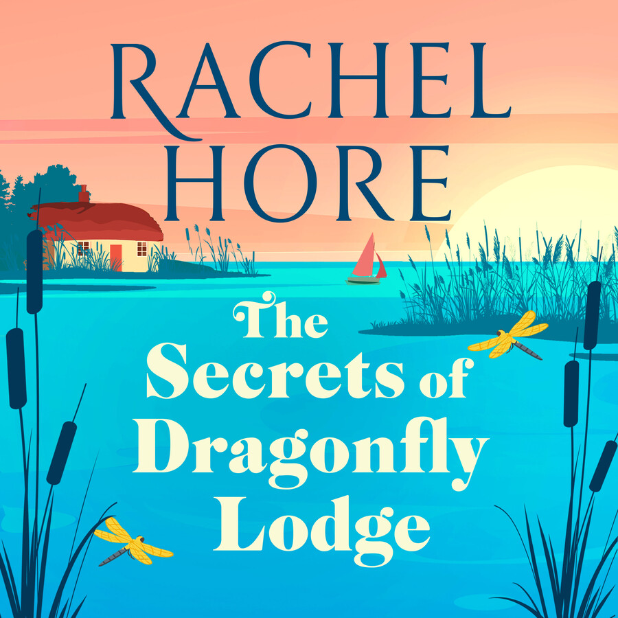 The Secrets of Dragonfly Lodge Audiobook by Rachel Hore | Official
