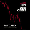 Principles for Navigating Big Debt Crises Principles for Navigating Big Debt Crises