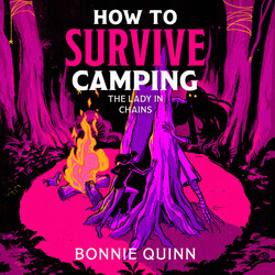 How to Survive Camping: The Lady in Chains How to Survive Camping: The Lady in Chains