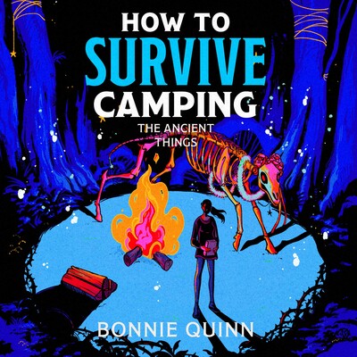 How to Survive Camping: The Ancient Things How to Survive Camping: The Ancient Things