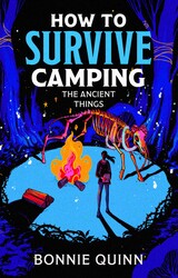 How to Survive Camping: The Ancient Things How to Survive Camping: The Ancient Things