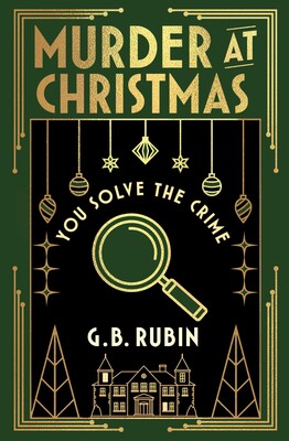 Murder at Christmas: You Solve the Crime Murder at Christmas: You Solve the Crime