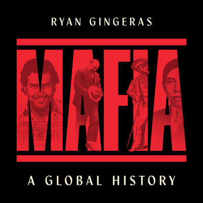 Mafia: A Global History Mafia: A Global History