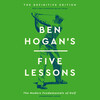 Ben Hogan's Five Lessons Ben Hogan's Five Lessons