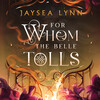 For Whom the Belle Tolls For Whom the Belle Tolls