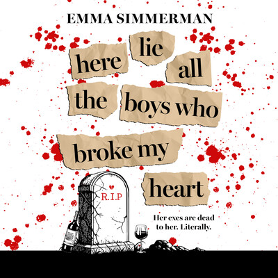 Here Lie All the Boys Who Broke My Heart Here Lie All the Boys Who Broke My Heart