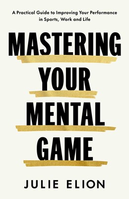 Mastering Your Mental Game Mastering Your Mental Game