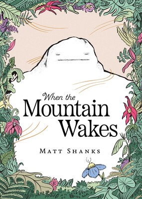 When the Mountain Wakes When the Mountain Wakes