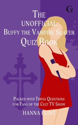 The Unofficial Buffy the Vampire Slayer Quiz Book The Unofficial Buffy the Vampire Slayer Quiz Book