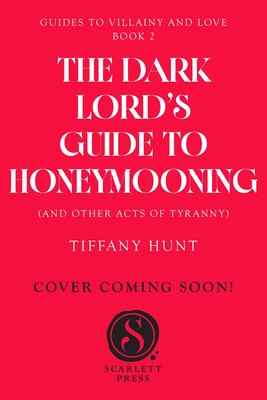 Dark Lord's Guide to Honeymooning (and Other Acts of Tyranny) Dark Lord's Guide to Honeymooning (and Other Acts of Tyranny)