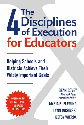 4 Disciplines of Execution for Educators 4 Disciplines of Execution for Educators