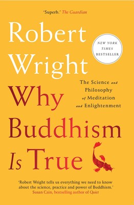 Why Buddhism is True Why Buddhism is True