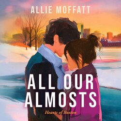 All Our Almosts All Our Almosts