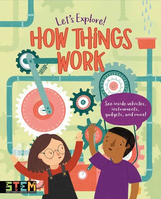 Let's Explore! How Things Work Let's Explore! How Things Work