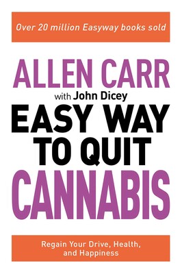Allen Carr: The Easy Way to Quit Cannabis Allen Carr: The Easy Way to Quit Cannabis