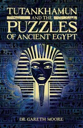 Tutankhamun and the Puzzles of Ancient Egypt Tutankhamun and the Puzzles of Ancient Egypt