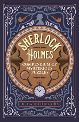Sherlock Holmes Compendium of Mysterious Puzzles Sherlock Holmes Compendium of Mysterious Puzzles