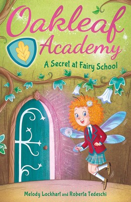 Oakleaf Academy: A Secret at Fairy School Oakleaf Academy: A Secret at Fairy School