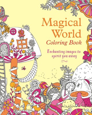 Magical World Coloring Book Magical World Coloring Book