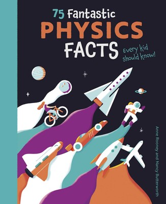 75 Fantastic Physics Facts Every Kid Should Know! 75 Fantastic Physics Facts Every Kid Should Know!