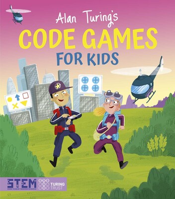 Alan Turing's Code Games for Kids Alan Turing's Code Games for Kids