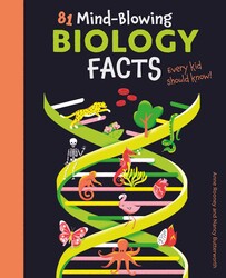 81 Mind-Blowing Biology Facts Every Kid Should Know! 81 Mind-Blowing Biology Facts Every Kid Should Know!