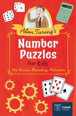 Alan Turing's Number Puzzles for Kids Alan Turing's Number Puzzles for Kids