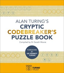 Alan Turing's Cryptic Codebreaker's Puzzle Book Alan Turing's Cryptic Codebreaker's Puzzle Book