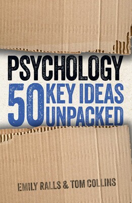 Psychology: 50 Key Ideas Unpacked Psychology: 50 Key Ideas Unpacked