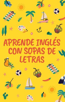 Aprende Inglés con Sopas de Letras Aprende Inglés con Sopas de Letras